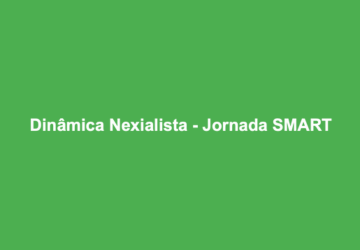 Dinâmica Nexialista - Jornada Smart